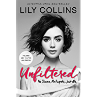 Unfiltered: No Shame- No Regrets- Just Me. (English Edition)